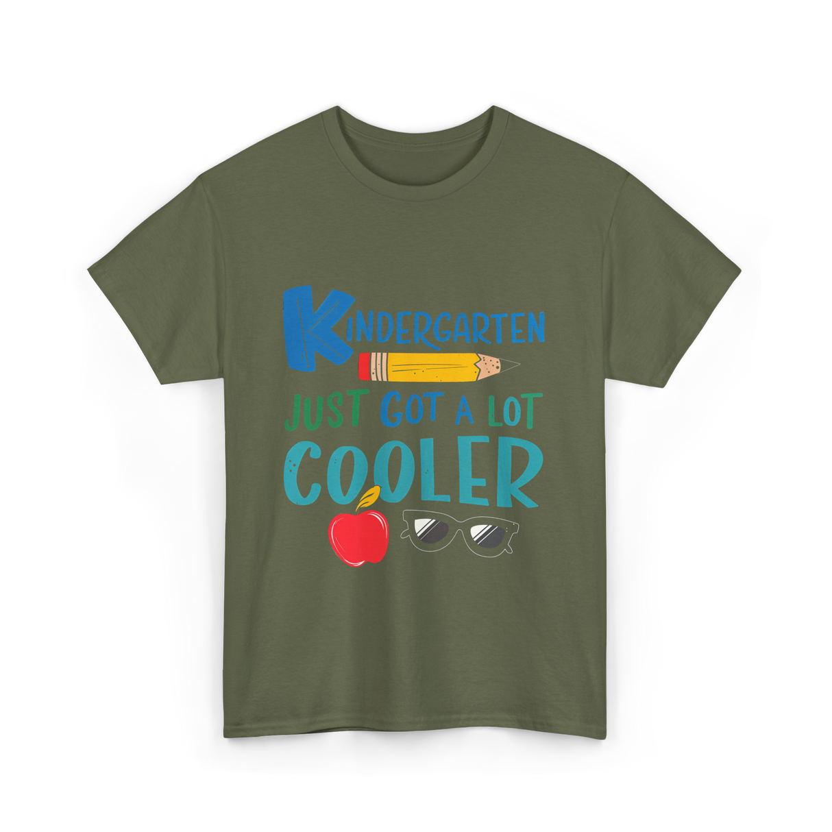 Kindergarten Just Got Cooler Kindergarten T-Shirt - Military Green