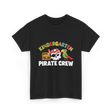 Kindergarten Pirate Crew Pirate T-Shirt - Black