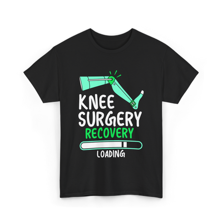 Knee Surgery Recovery Loading Recovery T-Shirt - Black