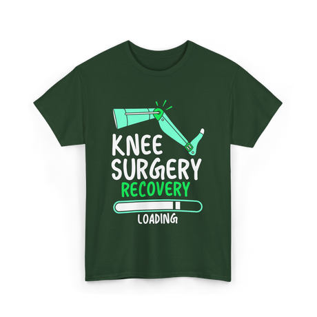 Knee Surgery Recovery Loading Recovery T-Shirt - Forest Green