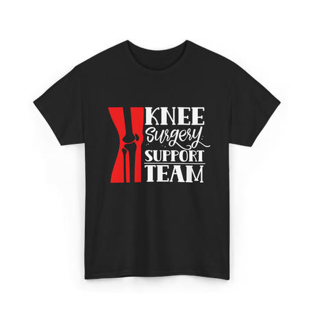 Knee Surgery Support Team Recovery T-Shirt - Black