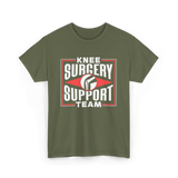 Knee Surgery Support Team Recovery T-Shirt - Military Green