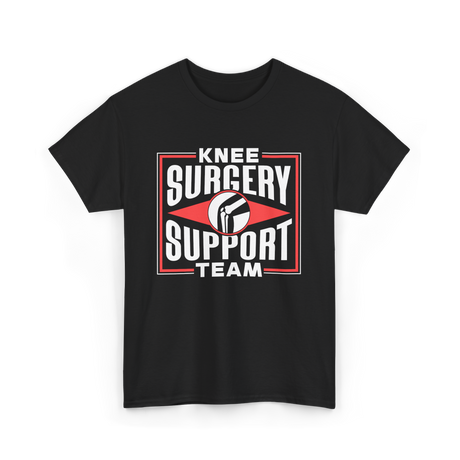 Knee Surgery Support Team Recovery T-Shirt - Black