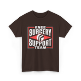 Knee Surgery Support Team Recovery T-Shirt - Dark Chocolate