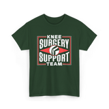 Knee Surgery Support Team Recovery T-Shirt - Forest Green