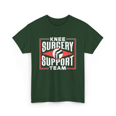 Knee Surgery Support Team Recovery T-Shirt - Forest Green