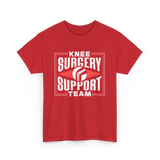 Knee Surgery Support Team Recovery T-Shirt - Red