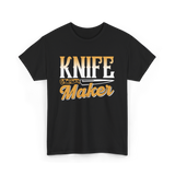 Knife Maker Knife Making Craft T-Shirt - Black