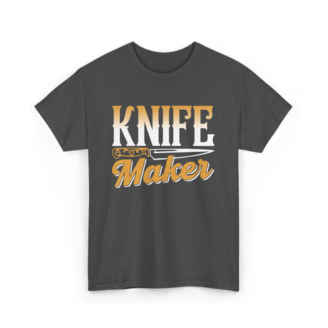 Knife Maker Knife Making Craft T-Shirt - Dark Heather