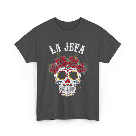 La Jefa Sugar Skull Dia De Los Muertos T-Shirt - Dark Heather