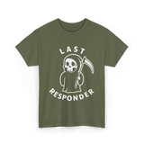 Last Responder Grim Reaper Humor T-Shirt - Military Green