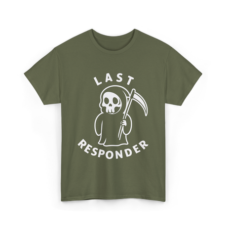 Last Responder Grim Reaper Humor T-Shirt - Military Green