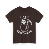 Last Responder Grim Reaper Humor T-Shirt - Dark Chocolate