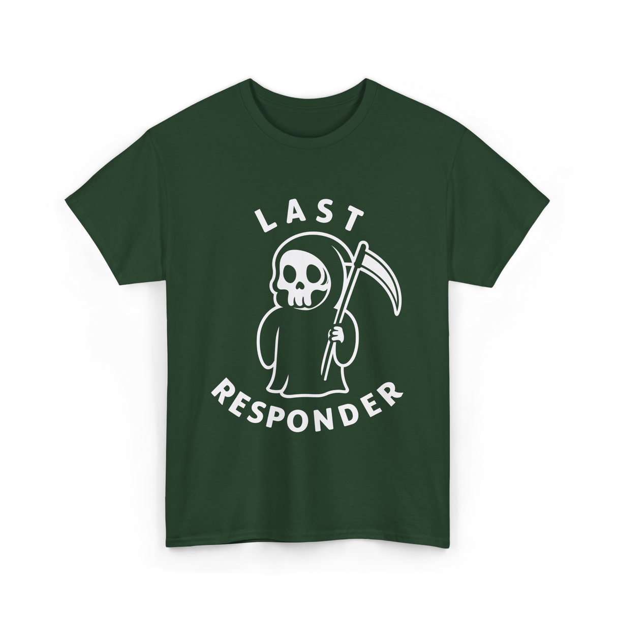 Last Responder Grim Reaper Humor T-Shirt - Forest Green