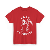 Last Responder Grim Reaper Humor T-Shirt - Red