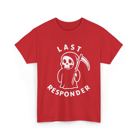 Last Responder Grim Reaper Humor T-Shirt - Red