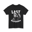 Last Responder Grim Reaper T-Shirt - Black