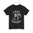 Last Responder Grim Reaper T-Shirt - Black