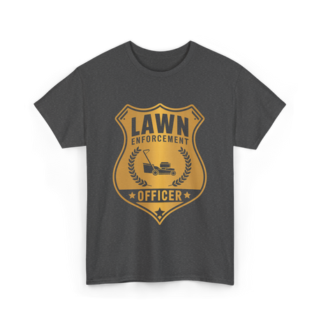 Lawn Enforcement Officer Lawn Care T-Shirt - Dark Heather