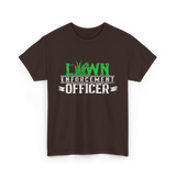 Lawn Enforcement Officer Lawn Care T-Shirt - Dark Chocolate