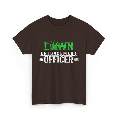 Lawn Enforcement Officer Lawn Care T-Shirt - Dark Chocolate