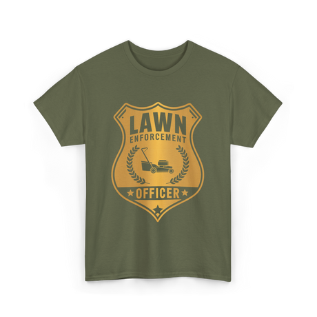 Lawn Enforcement Officer Lawn Care T-Shirt - Military Green