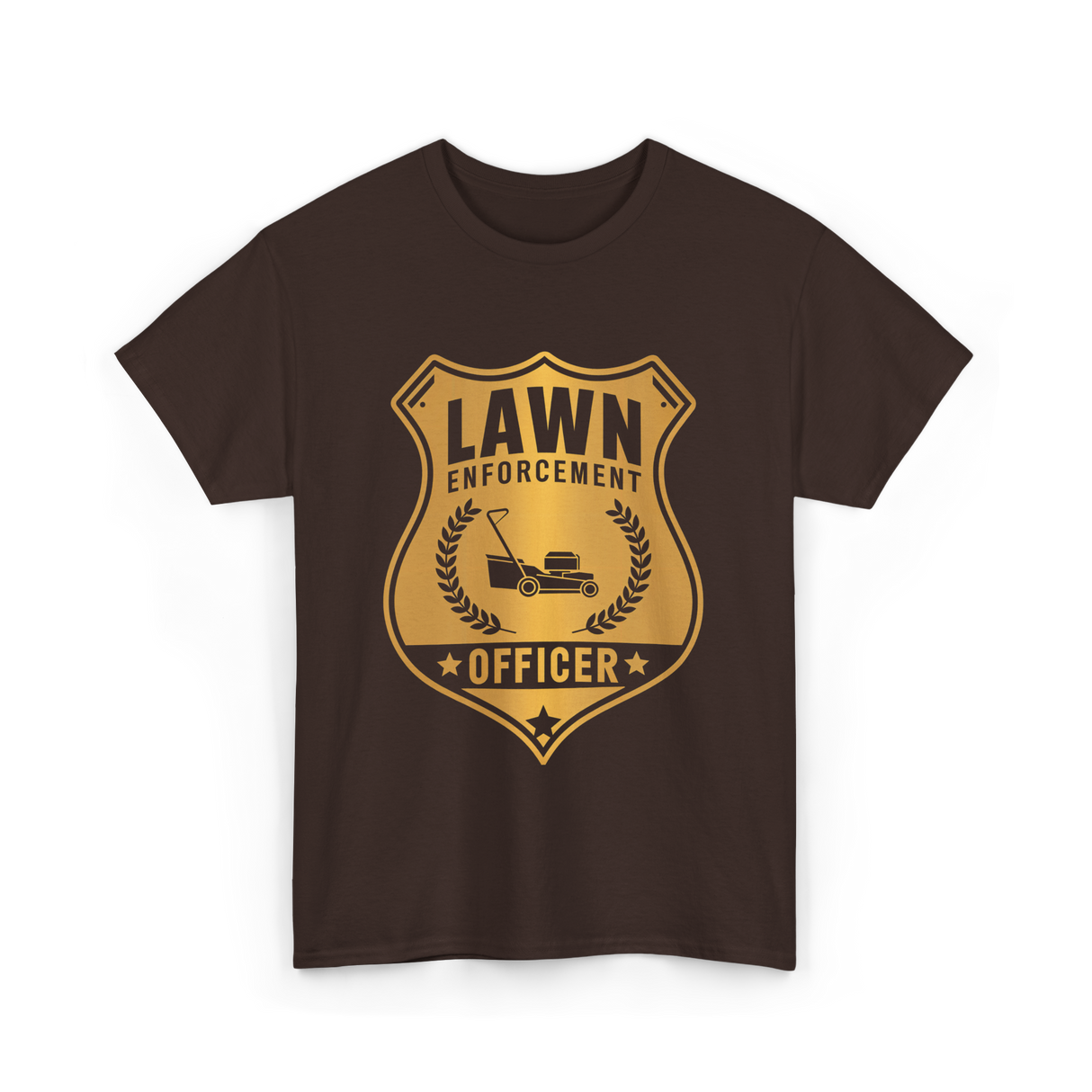 Lawn Enforcement Officer Lawn Care T-Shirt - Dark Chocolate