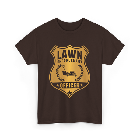 Lawn Enforcement Officer Lawn Care T-Shirt - Dark Chocolate