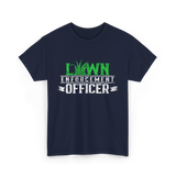 Lawn Enforcement Officer Lawn Care T-Shirt - Navy