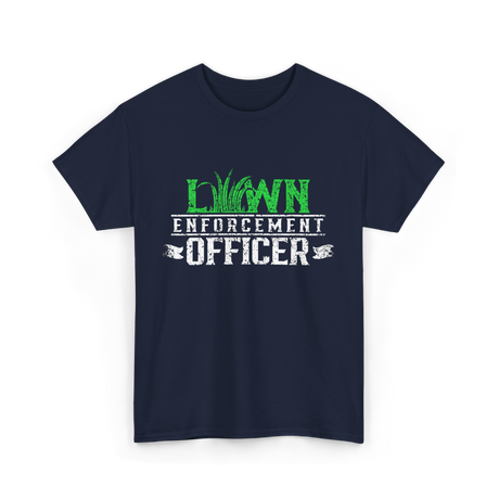 Lawn Enforcement Officer Lawn Care T-Shirt - Navy