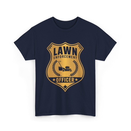 Lawn Enforcement Officer Lawn Care T-Shirt - Navy