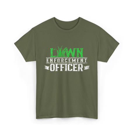 Lawn Enforcement Officer Lawn Care T-Shirt - Military Green