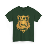 Lawn Enforcement Officer Lawn Care T-Shirt - Forest Green