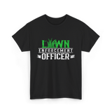 Lawn Enforcement Officer Lawn Care T-Shirt - Black