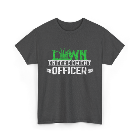 Lawn Enforcement Officer Lawn Care T-Shirt - Dark Heather