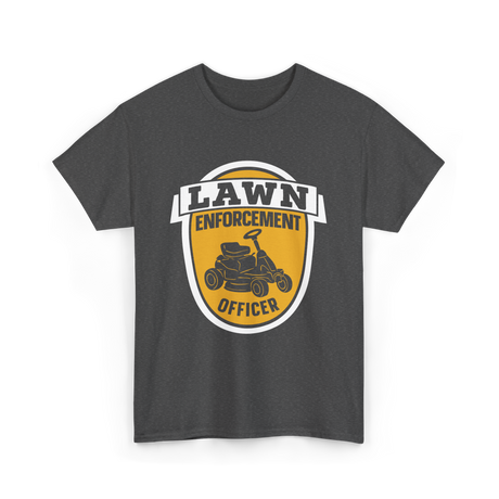 Lawn Enforcement Officer Lawn Mower T-Shirt - Dark Heather