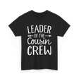 Leader of the Cousin Crew Cousins T-Shirt - Black