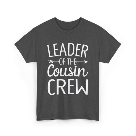 Leader of the Cousin Crew Cousins T-Shirt - Dark Heather