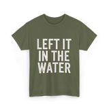 Left It In The Water Baptism Faith T-Shirt - Military Green