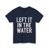 Left It In The Water Baptism Faith T-Shirt - Navy