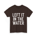 Left It In The Water Baptism Faith T-Shirt - Dark Chocolate