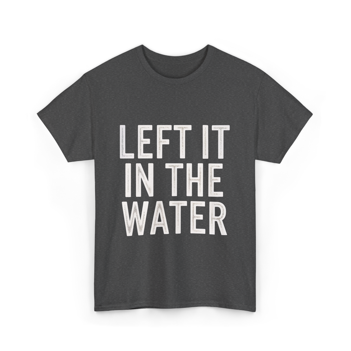 Left It In The Water Baptism Faith T-Shirt - Dark Heather