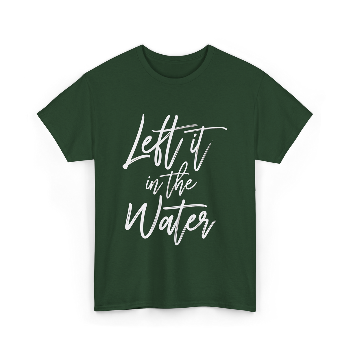 Left It In The Water Baptism T-Shirt - Forest Green