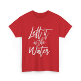 Left It In The Water Baptism T-Shirt - Red