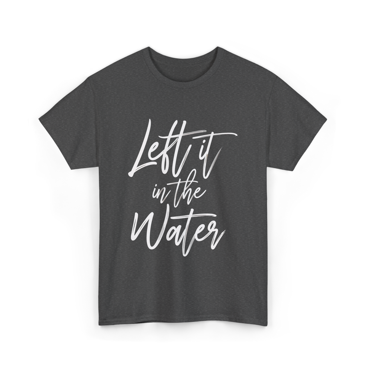 Left It In The Water Baptism T-Shirt - Dark Heather