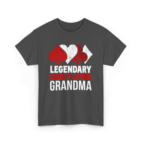 Legendary Card Playing Grandma Cards T-Shirt - Dark Heather