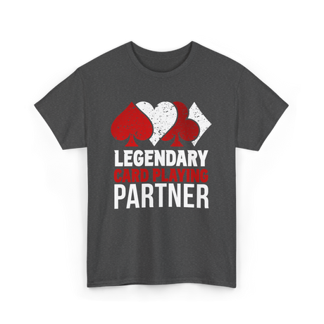 Legendary Card Playing Partner Player T-Shirt - Dark Heather