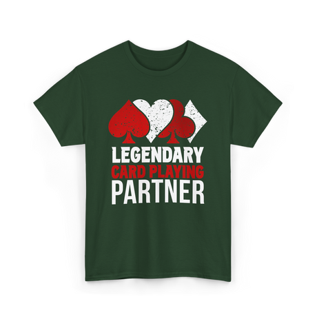 Legendary Card Playing Partner Player T-Shirt - Forest Green