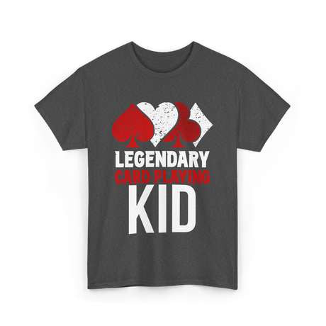 Legendary Kid Playing Cards Player T-Shirt - Dark Heather