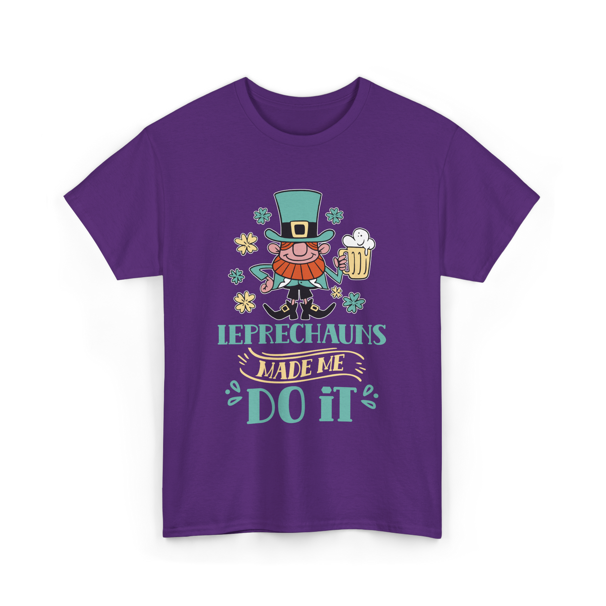 Leprechauns Made Me Do It St Patricks Day T-Shirt - Purple